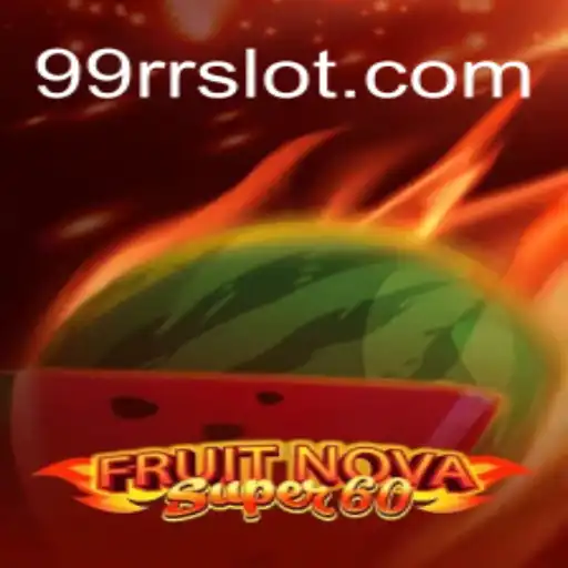 Exploring the Exciting World of FruitNovaSuper60: Your Ultimate Gaming Experience